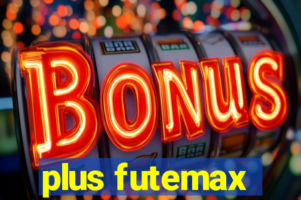 plus futemax